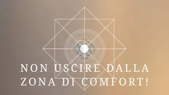 NON USCIRE DALLA ZONA DI COMFORT!